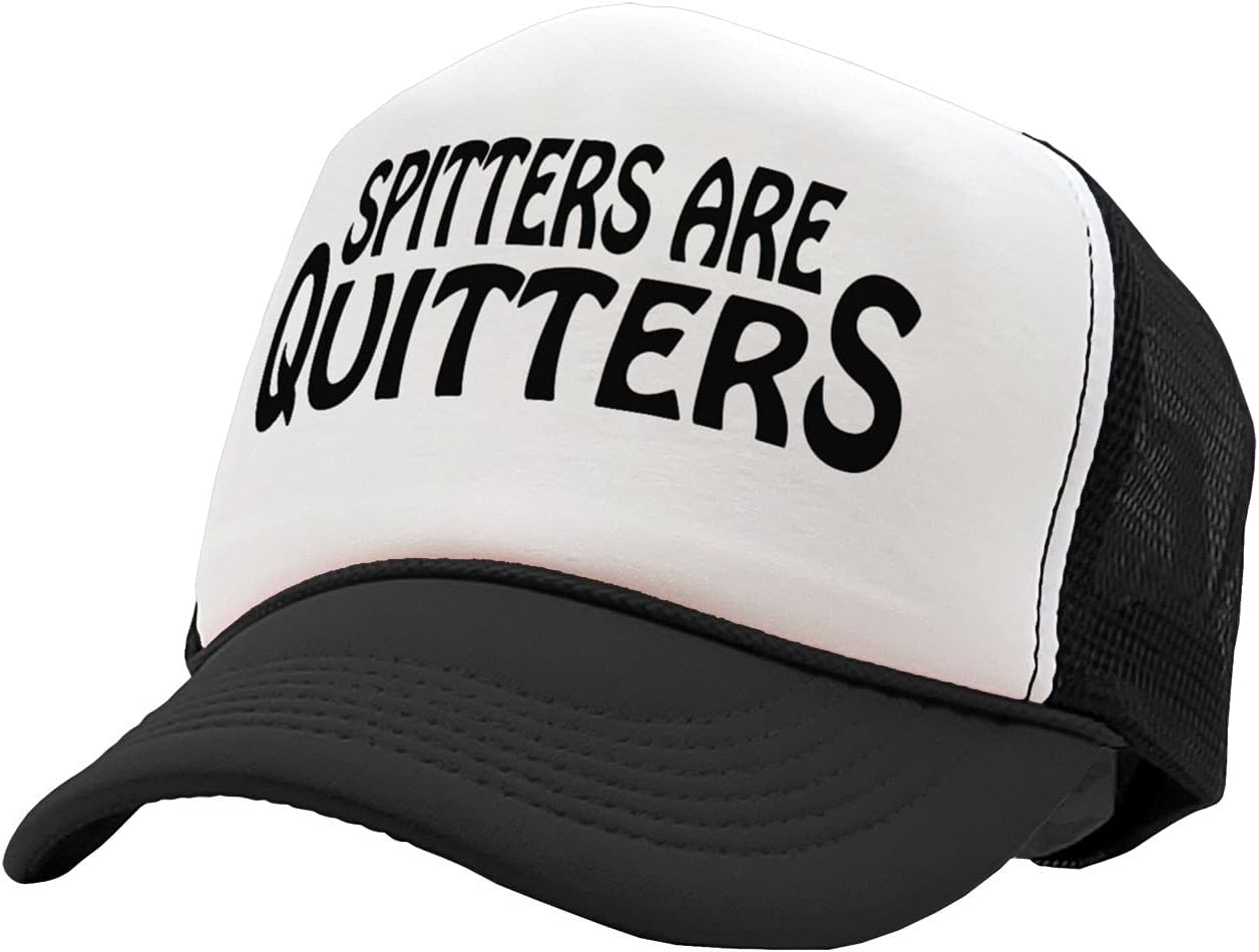 SPITTERS are Quitters - Funny Joke Sexy - Vintage Retro Style Trucker Cap Hat
