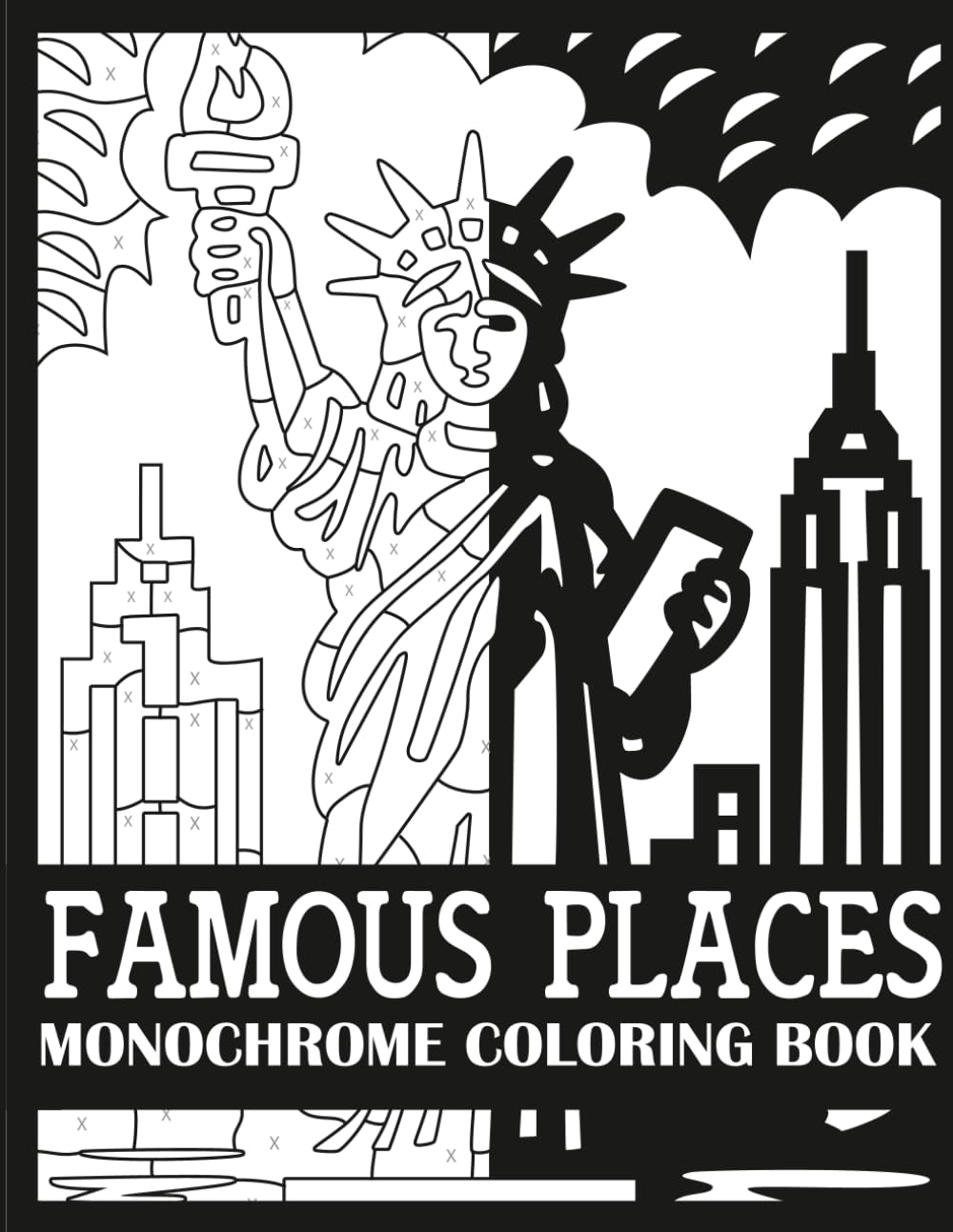 Famous Places Monochrome Coloring Book: Bold, Single Color Famous Places Coloring Book for Adults (Monochrome Coloring Books for Adults)