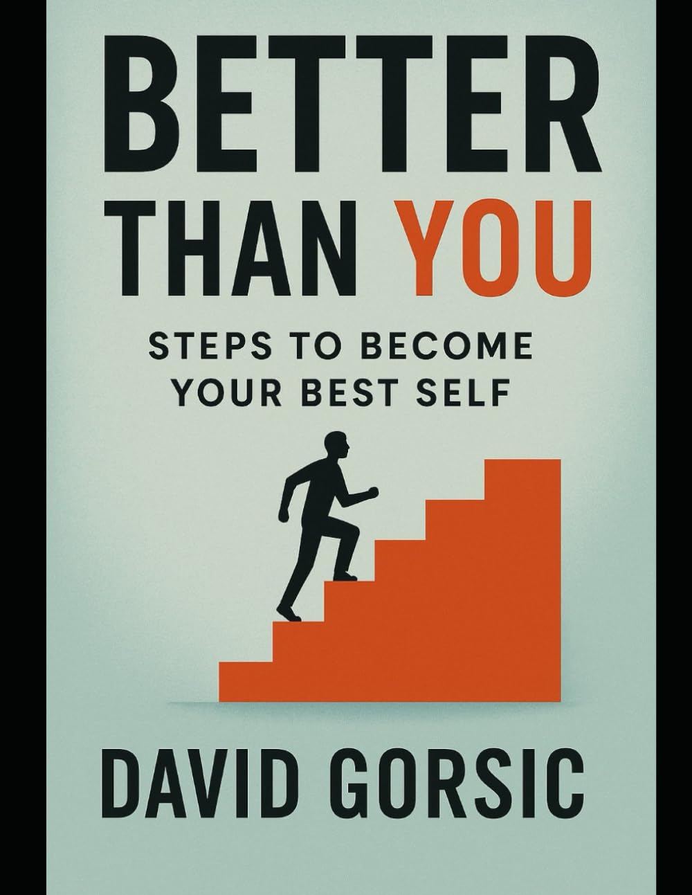 Better Than You: Steps to Become Your Best Self