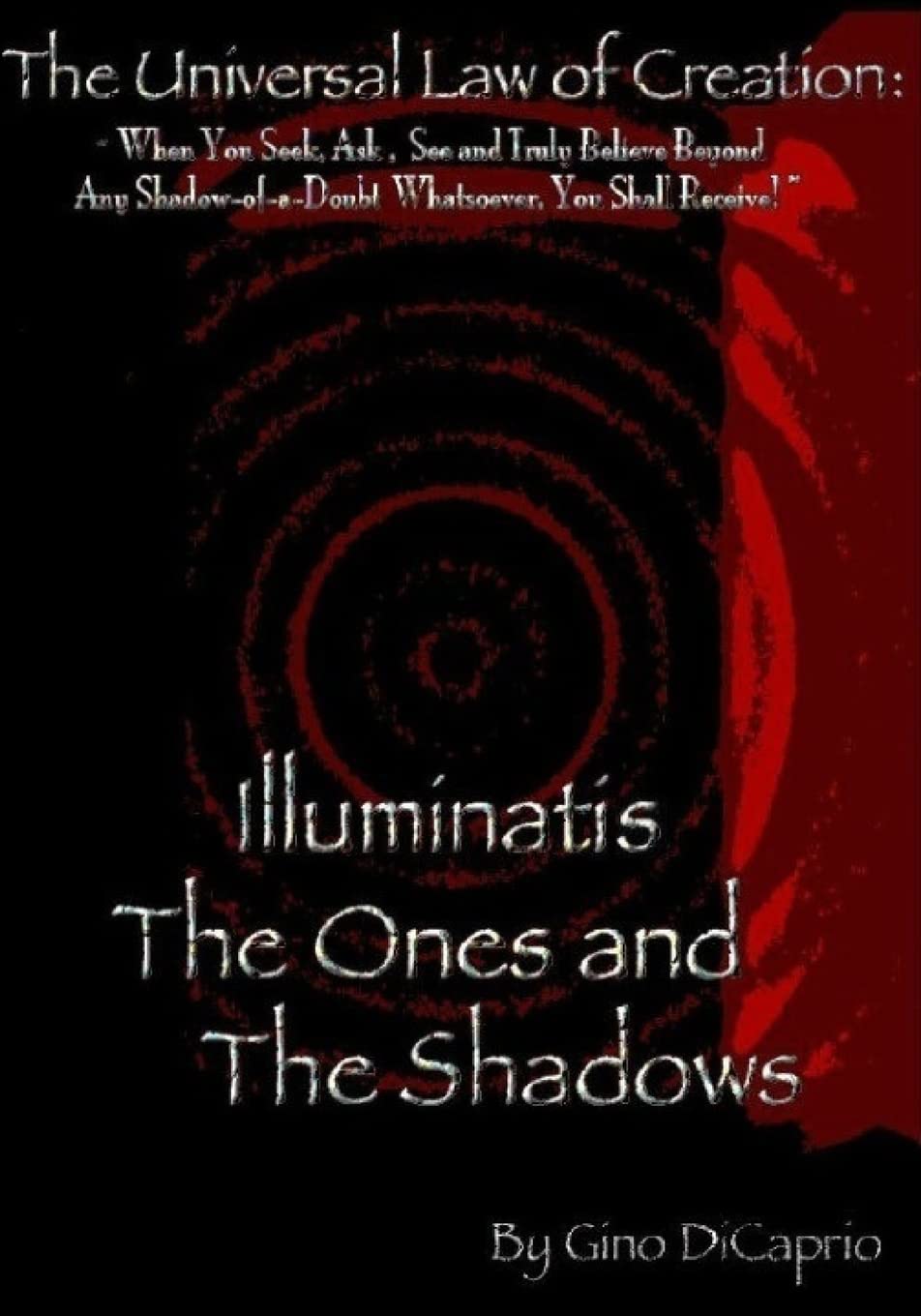 The Universal Law of Creation: Book III Illuminatis The Ones and The Shadows - Un-Edited Edition