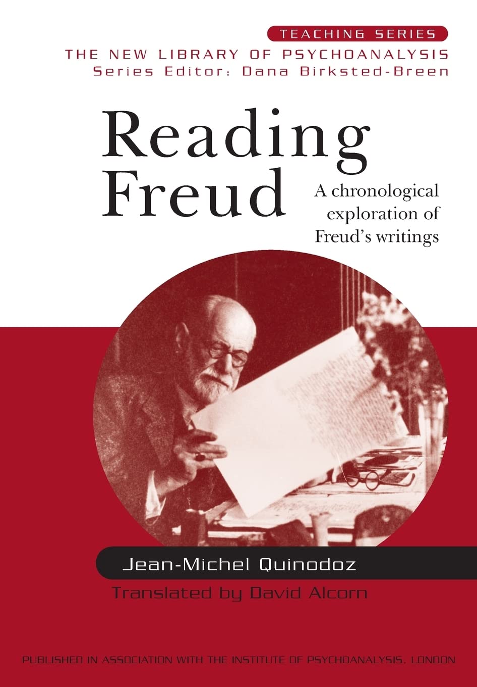 Reading Freud: A Chronological Exploration of Freud's Writings (New Library of Psychoanalysis Teaching Series)