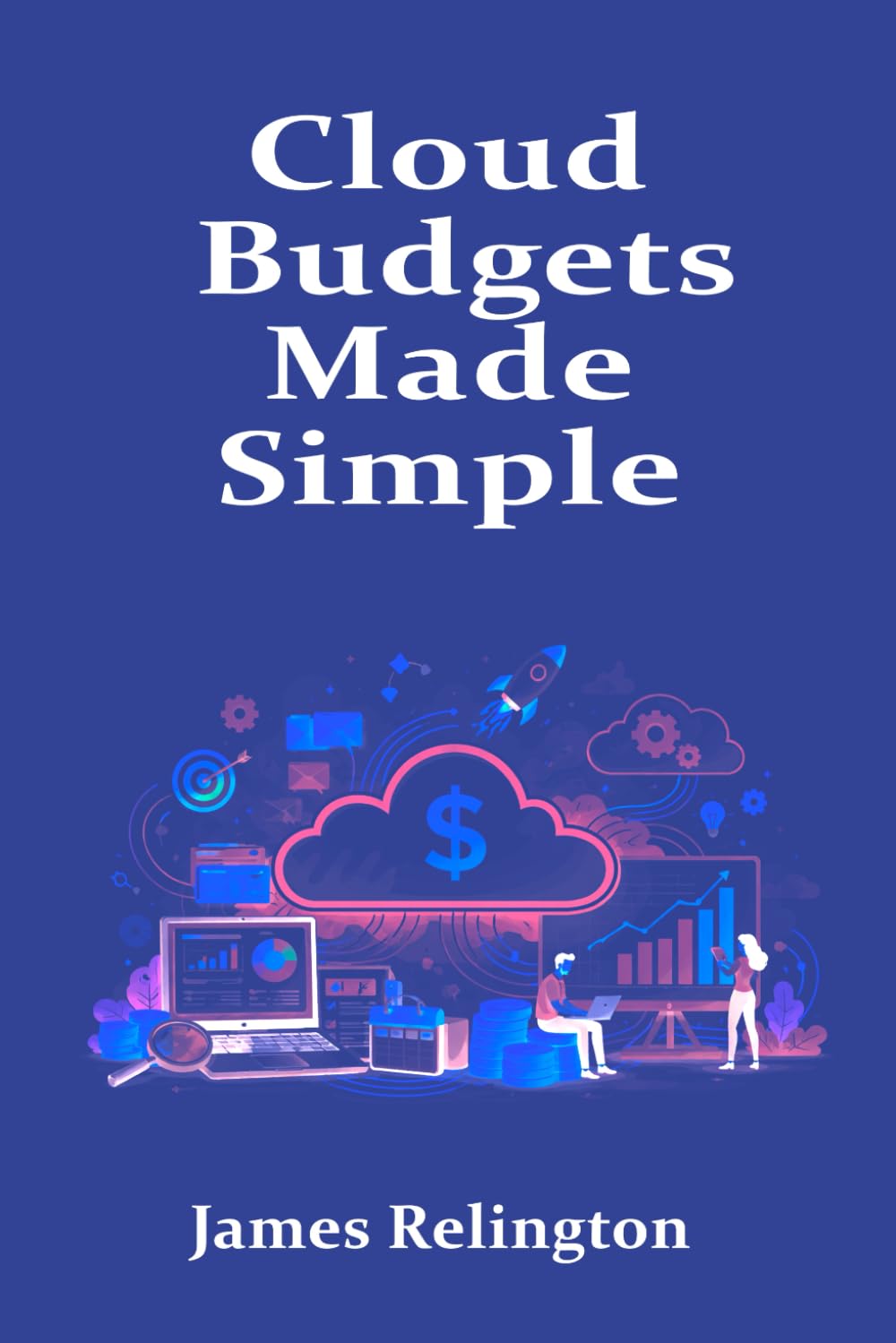 Cloud Budgets Made Simple: Planning, Forecasting, and Tracking Spend