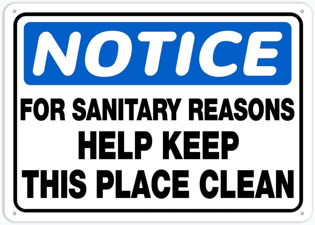 8"x12" Aluminum Tin Sign Plate - Notice Safety Sign For Sanitary Reasons Help Keep This Place Clean - Safety Restriction Alert, Caution Warning Notice