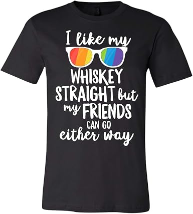 I Like My Whiskey Straight T Shirt Gay 
