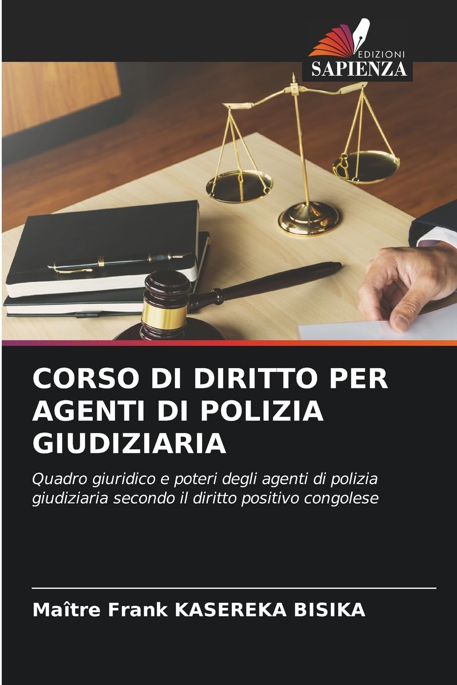 CORSO DI DIRITTO PER AGENTI DI POLIZIA GIUDIZIARIA: Quadro giuridico e poteri degli agenti di polizia giudiziaria secondo il diritto positivo congolese