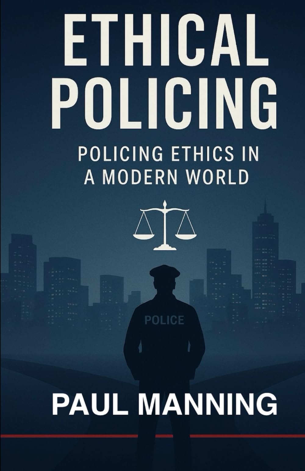Ethical Policing: Policing Ethics In A Modern World