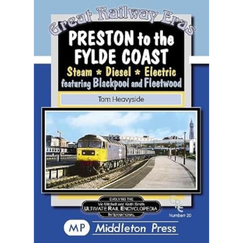 Preston To The Fylde Coast.: including Blackpool and Fleetwood.: 20 (Great Railway Eras.)