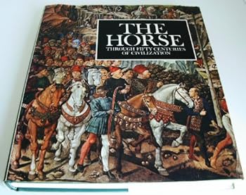 Hardcover The horse through fifty centuries of civilization Book
