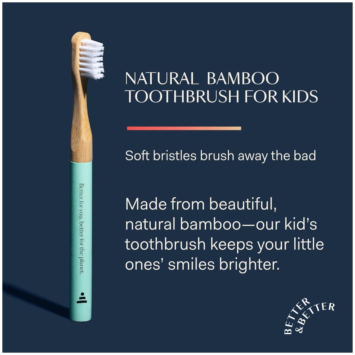 Better & Better Cepillo de dientes de bambú natural para niños, cepillo de dientes de cerdas extrasuaves, 100% a base de plantas, mango reutilizable, cabezal de cepillo reemplazable, ecológico, cero