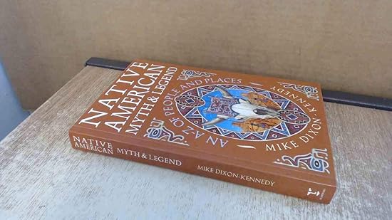 Native American Myth & Legend: An A-Z of People and Places