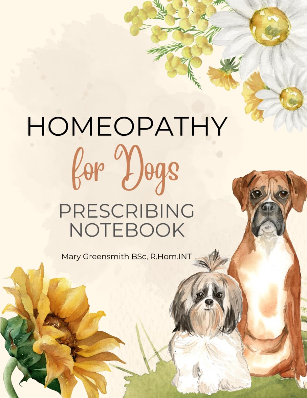 Homeopathy For Dogs Prescribing Notebook: Homeopathic medicine record book (Homeopathic Prescribing Books)