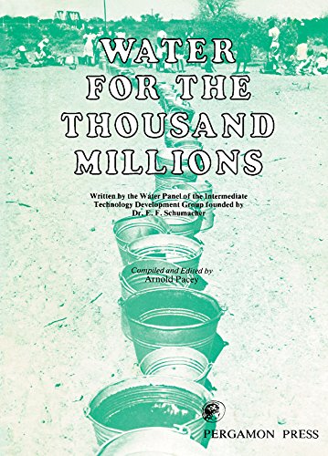 Water for the Thousand Millions: Written by the Water Panel of the Intermediate Technology Development Group Founded by Dr. E. F. Schumacher [Print Replica] Kindle Edition
