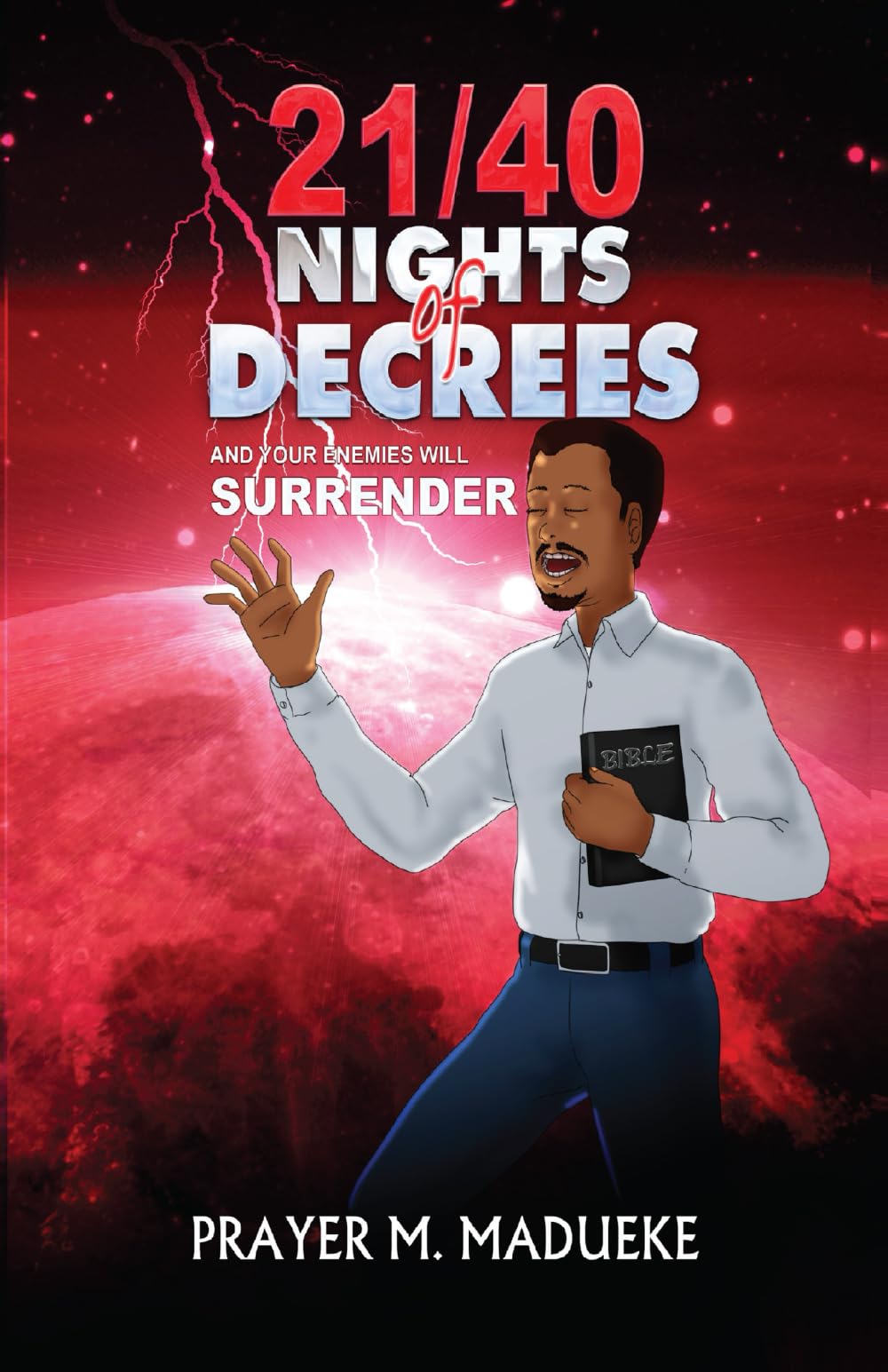 21/40 Nights of Decrees and Your Enemies Will Surrender (Spiritual Warfare Prayers)