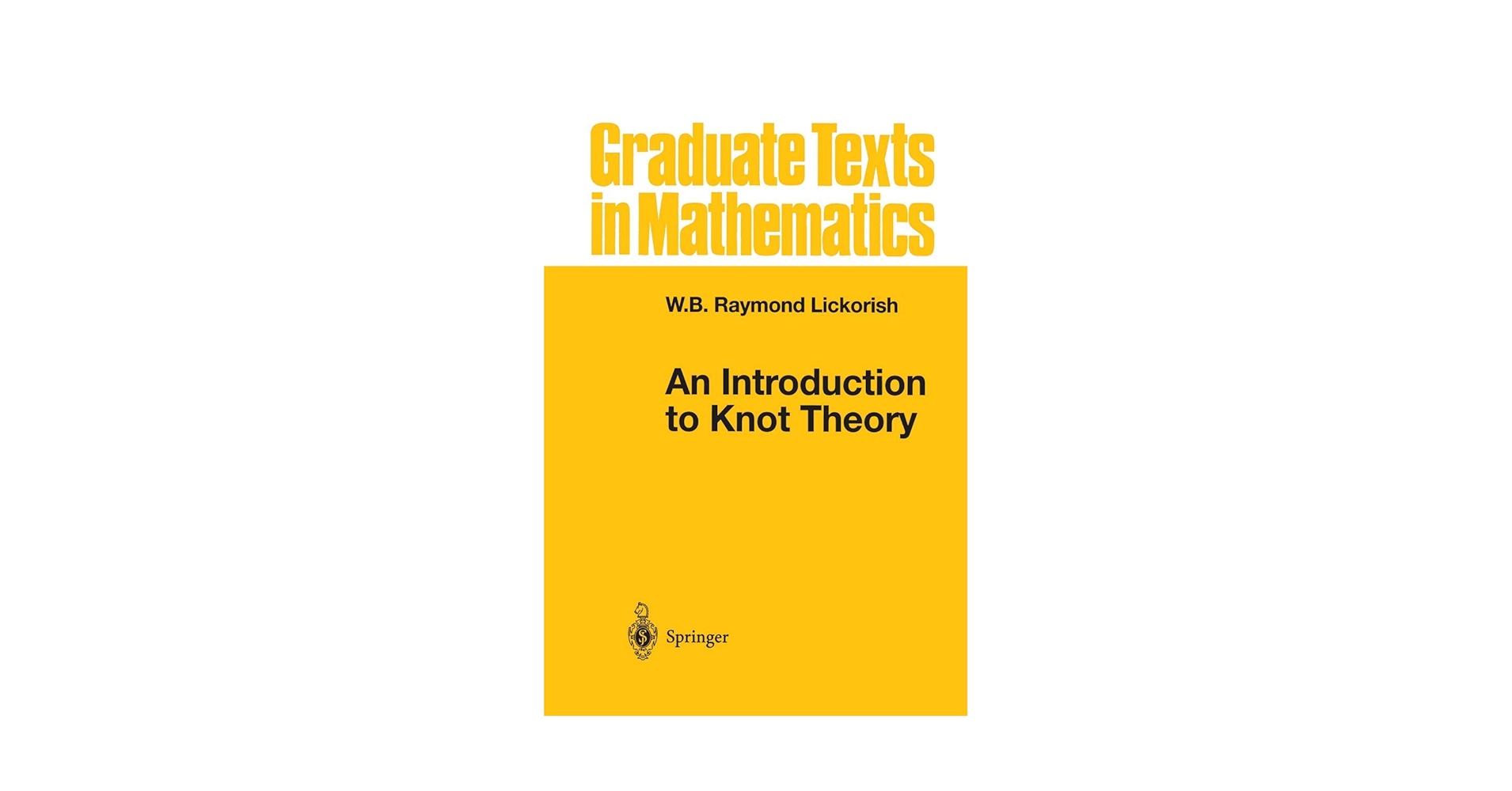 An Introduction to Knot Theory (Graduate Texts in