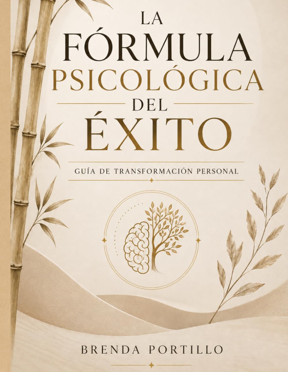La Fórmula Psicológica del Éxito: Guía de transformación personal