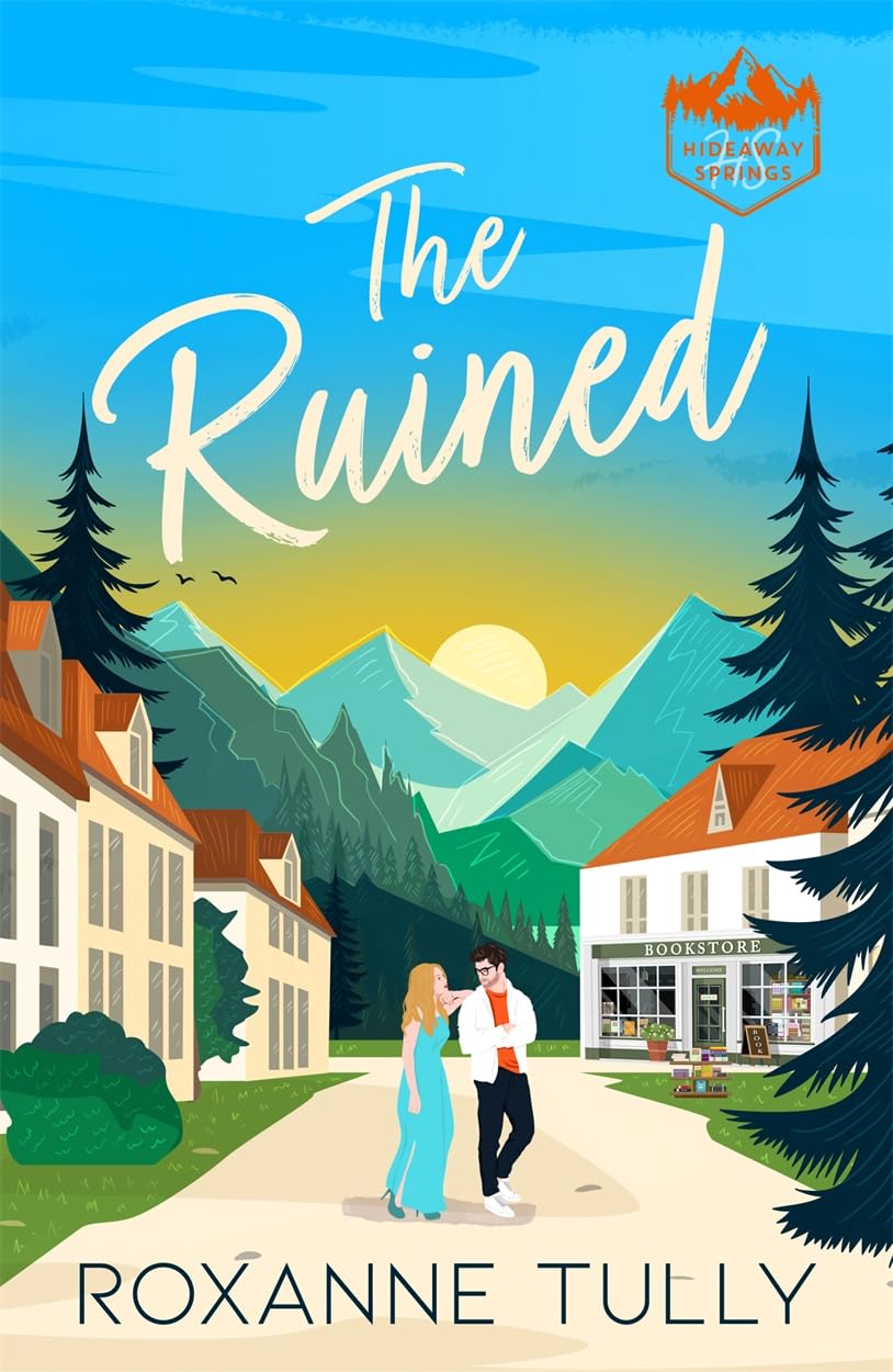 The Ruined: The unputdownable small-town, second-chance romance for 2026! (The Hideaway Springs Series)