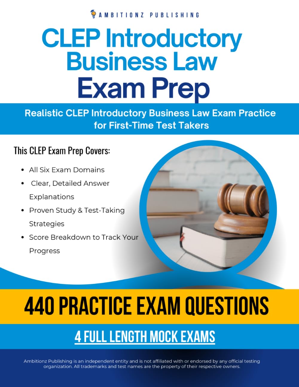 CLEP Introductory Business Law Exam Prep: A Practical Prep Book with 4 Practice Tests, 440 Exam-Style Questions, Answer Explanations, and Proven Strategies to Pass on Your First Attempt
