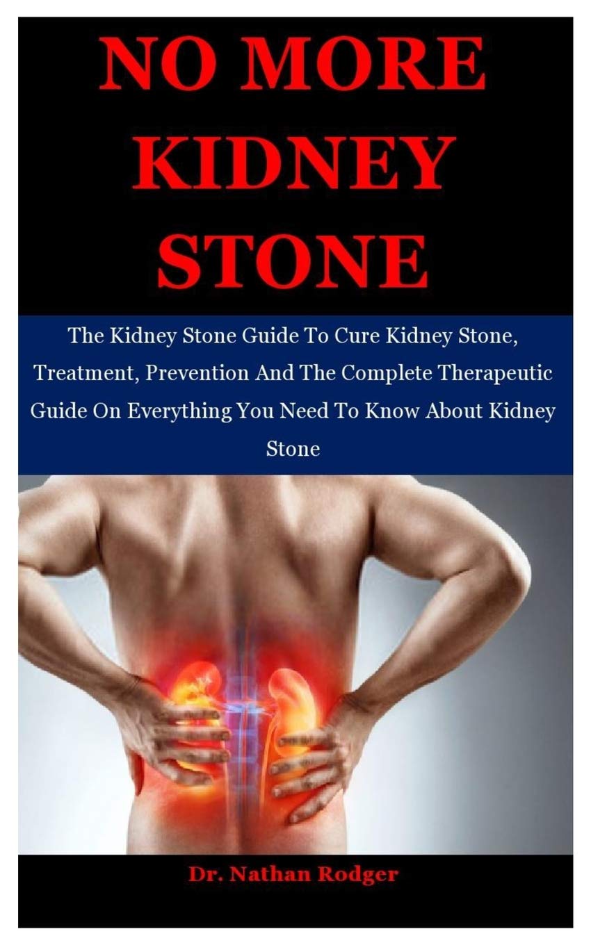 Buy No More Kidney Stone The Kidney Stone Guide To Cure Kidney Stone