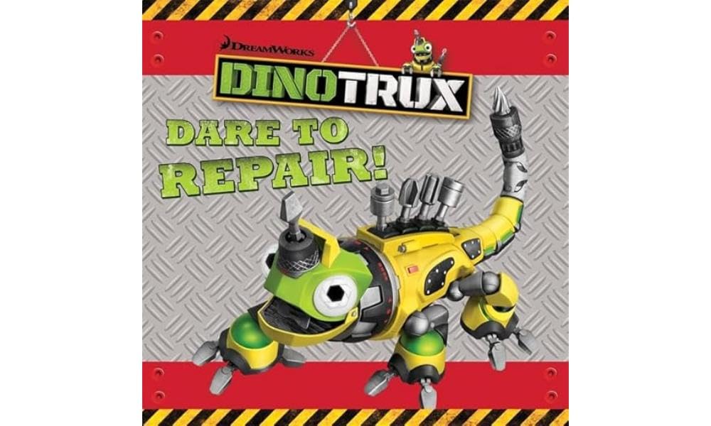 Dinotrux: Dare to Repair! storybook