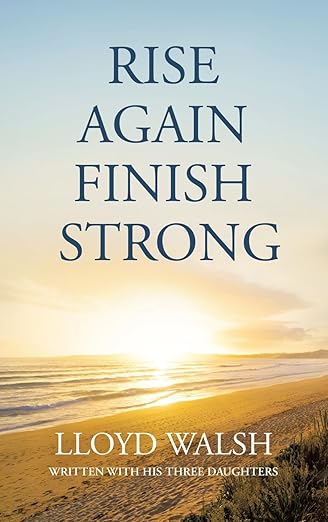RISE AGAIN FINISH STRONG