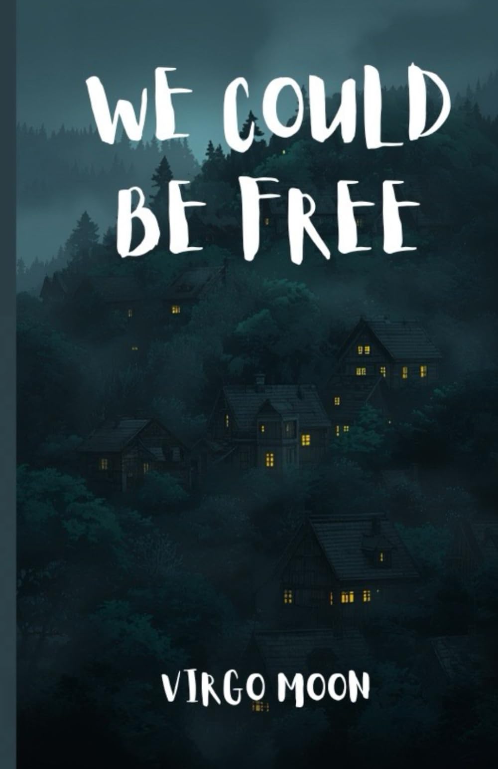 We Could Be Free