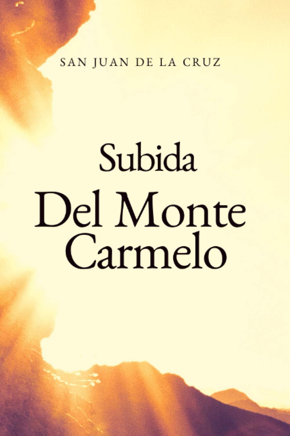 Subida Del Monte Carmelo: Camino al monte de la perfección