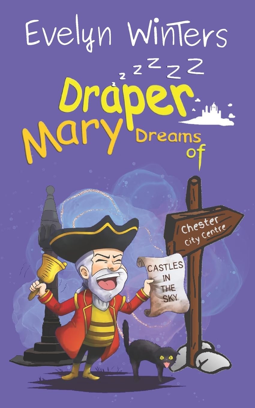 Mary Draper Dreams of Castles in the Sky (Chester Tales)