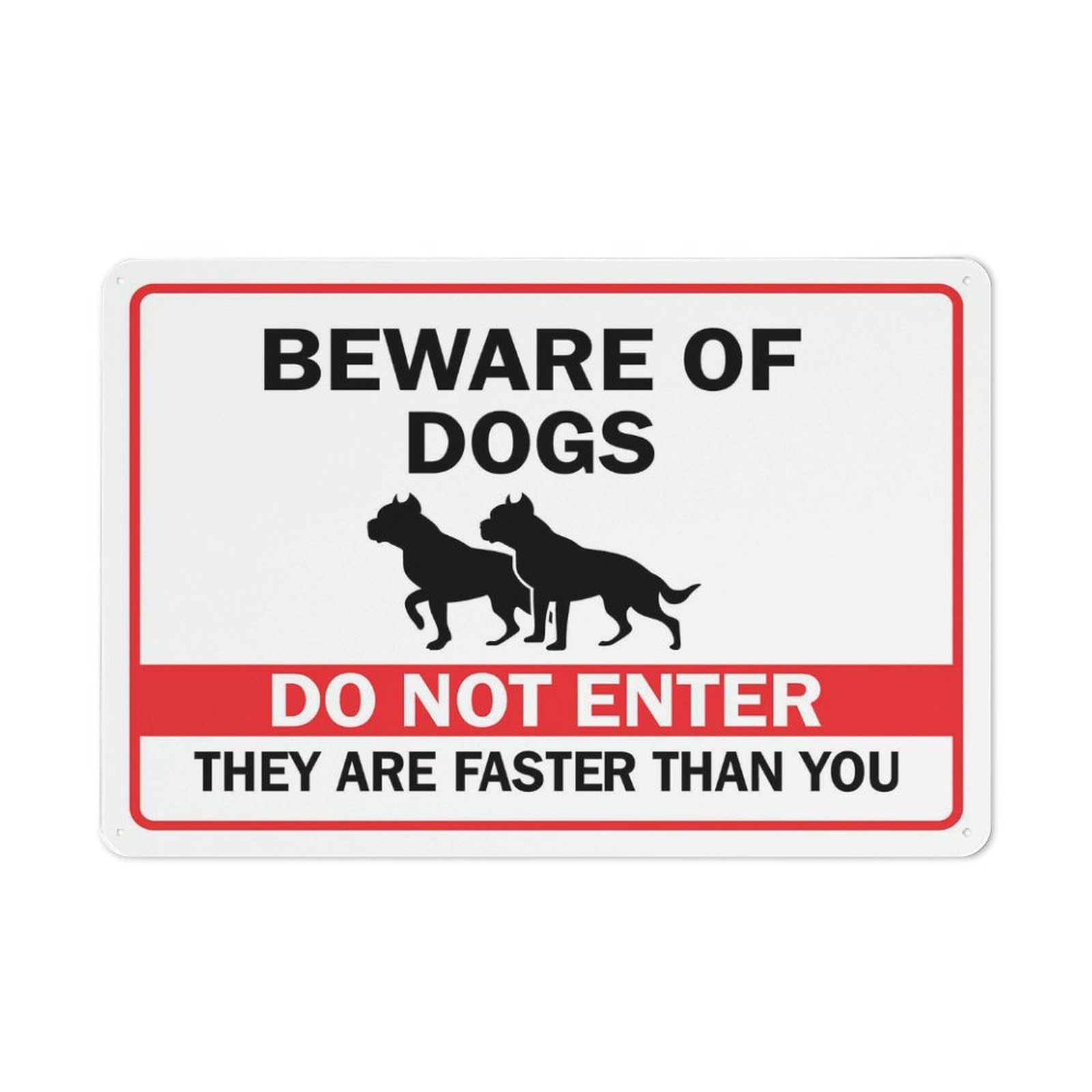Beware Of Dogs Do Not Enter They Are Faster Than You Sign 12X8 Inches Metal Aluminum Signs, Weather Resistant, Weatherproof, Indoor Or Outdoor