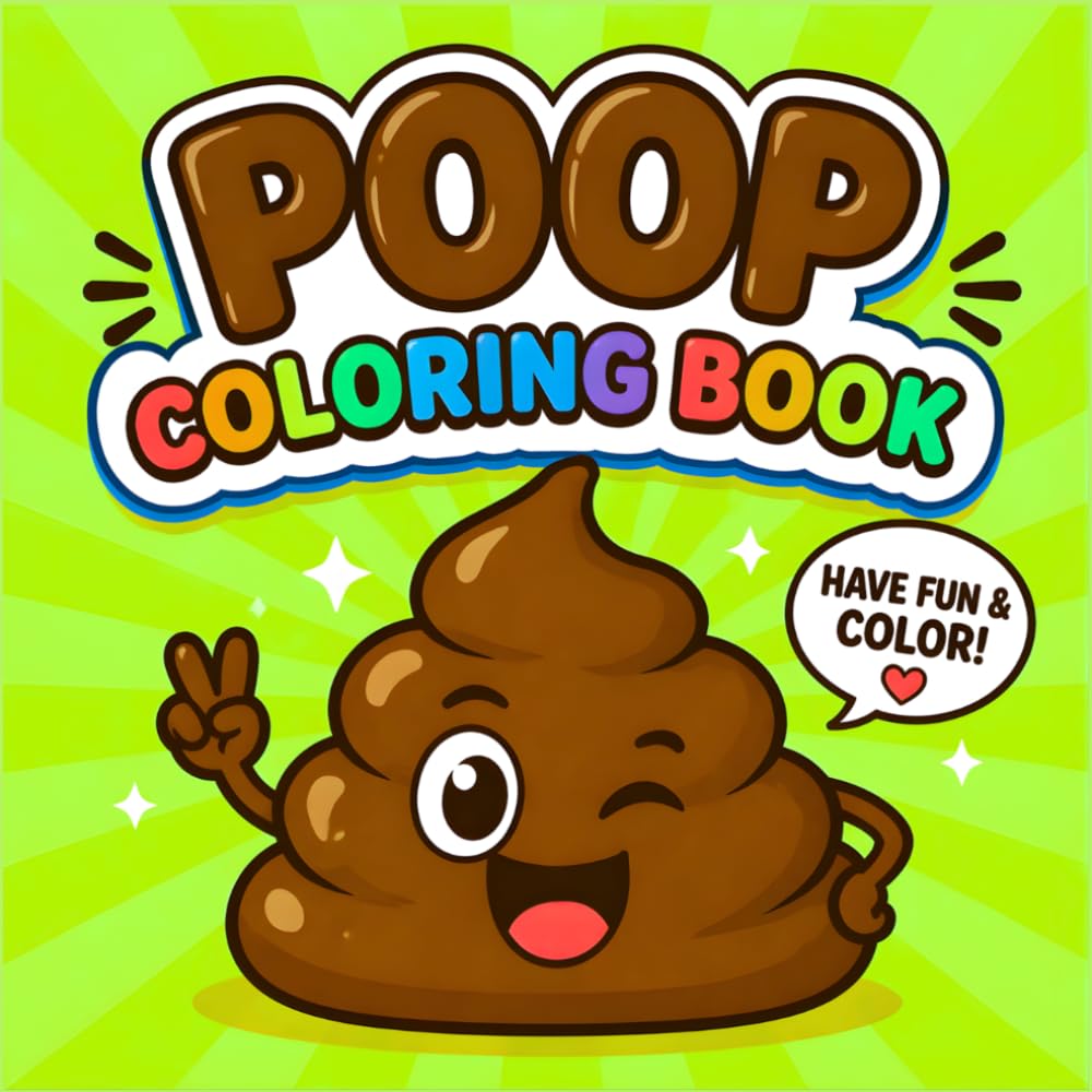 Poop Coloring Book: 50 Fun, Bold and Easy Poop Emoji Designs to Color, Laugh and Relax – Cute, Funny and Silly Pages for Kids, Teens and Adults (Silly & Fun Coloring Books)