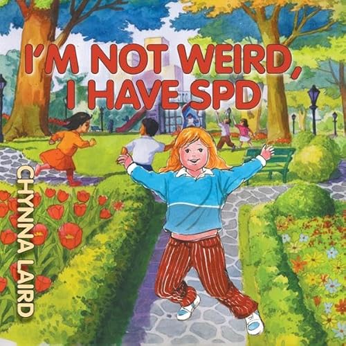 I'm Not Weird, I Have Sensory Processing Disorder (SPD): Alexandra's Journey (2nd Edition) Audiolibro Por Chynna T. Laird arte de portada