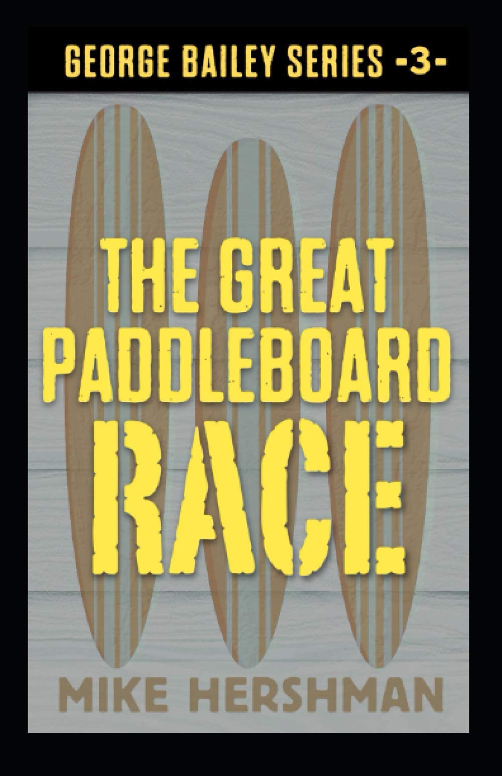The Great Paddleboard Race: 3 (George Bailey Detective Series)