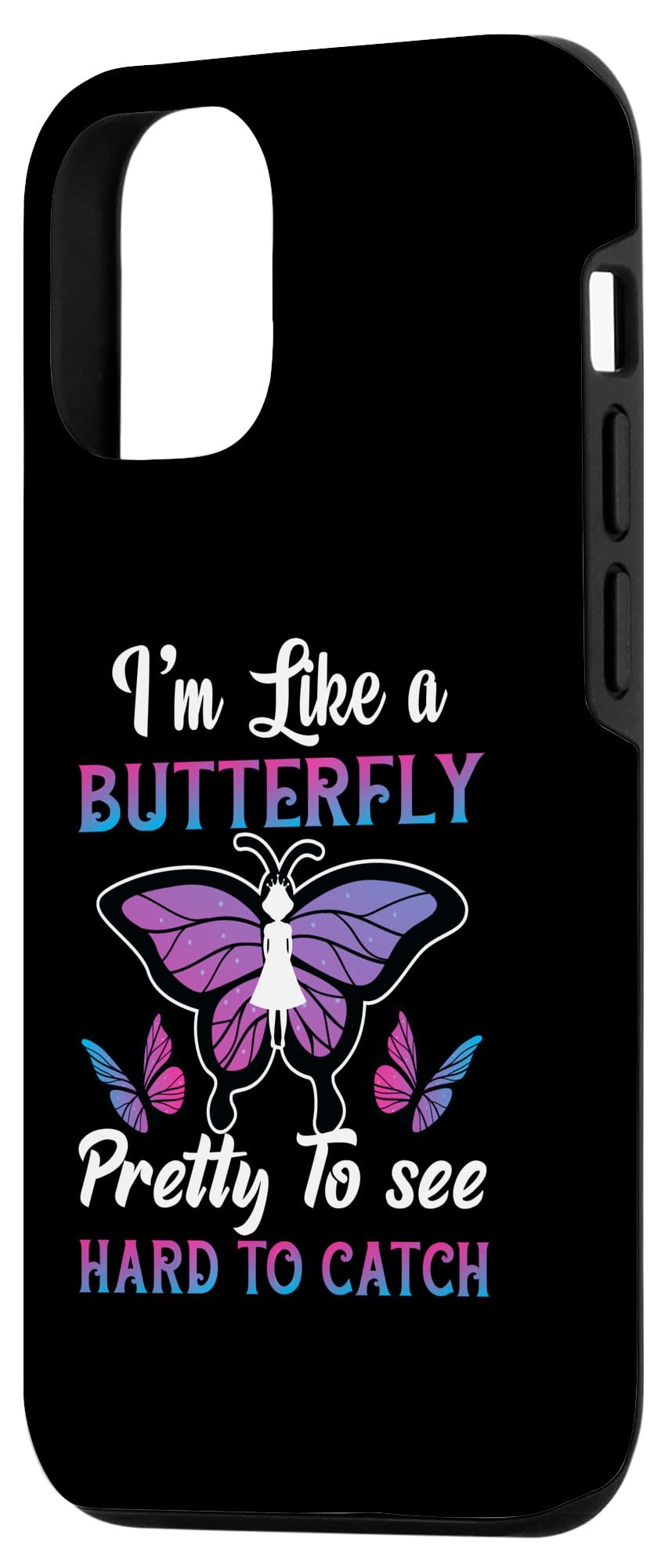 iPhone 13 I'm Like A Butterfly Pretty To See Hard To Catch Case - Image 2