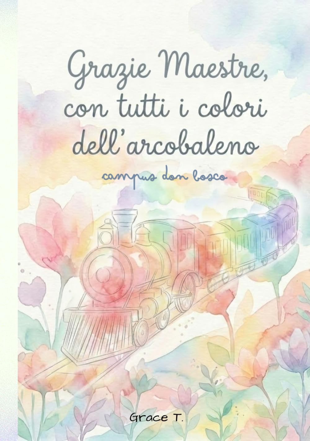 Grazie Maestre, con tutti i colori dell' arcobaleno: Asilo nido Campus Don Bosco