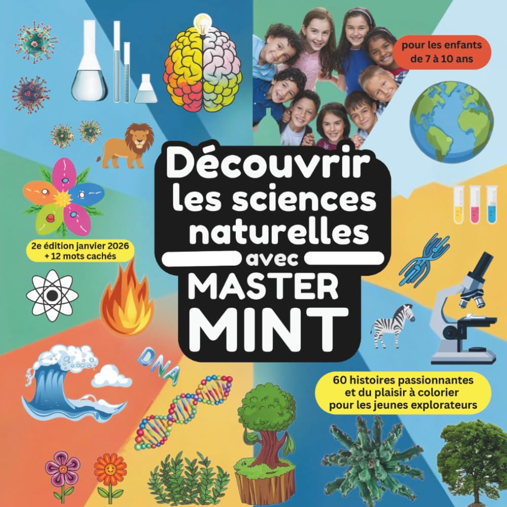 Découvrir les sciences naturelles avec Master MINT: 60 histoires passionnantes et du plaisir à colorier pour les jeunes explorateurs avec 12 mots cachés (Master MINT - Français)