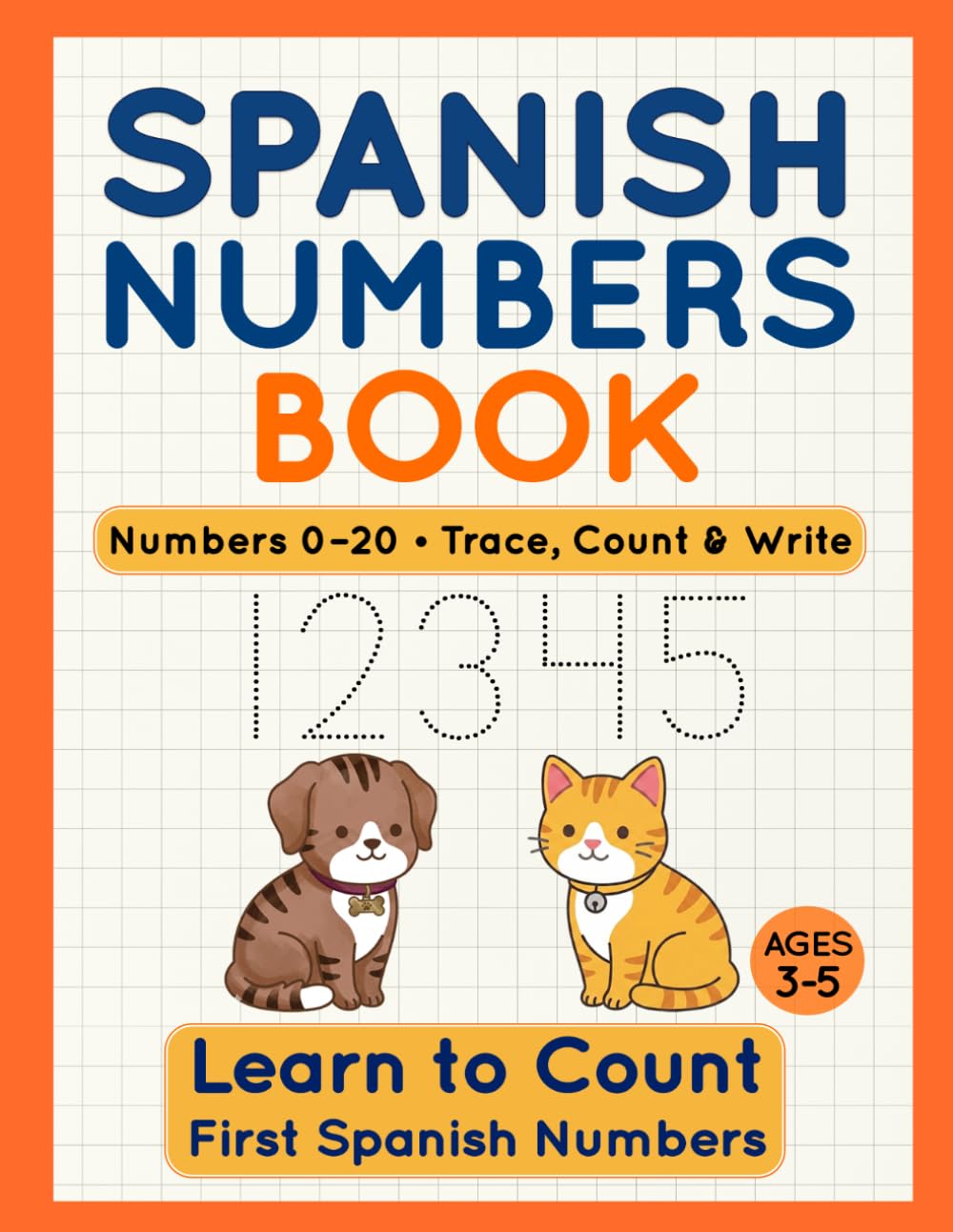 Spanish Numbers Book for Kids Ages 3–5: Trace, Count & Write 0–20 in Spanish with Fun Counting, Coloring & First Math