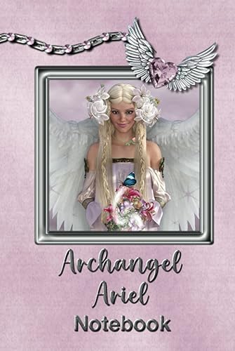Archangel Ariel Manifesting Journal: 6x9in, 200 Page Hardcopy Manifesting Guide For Your Spiritual Journey - Manifest Abundance, Nature and Caring in ... Prompts, Vision Boards &amp; Manifestation Notes