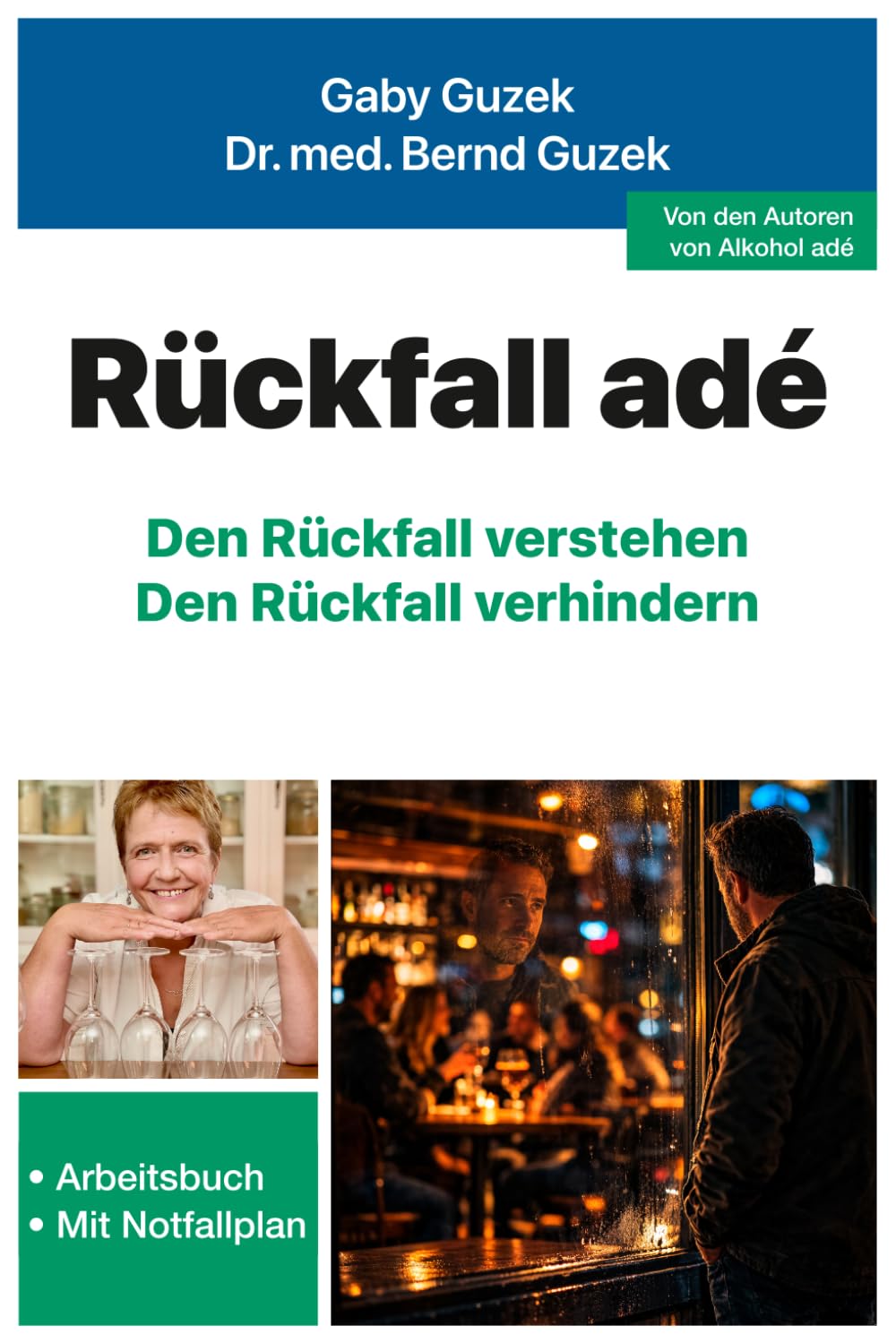 Rückfall adé: Den Rückfall verstehen, den Rückfall verhindern