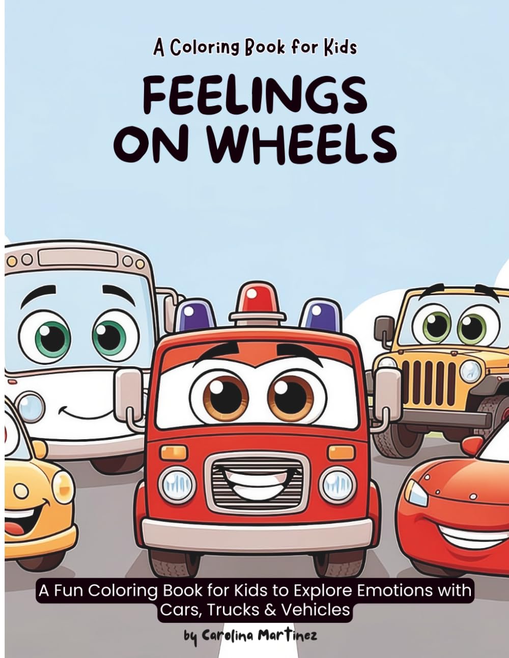 Feelings on Wheels: A Fun Coloring Book to Help Kids Explore Their Emotions Through Vehicles