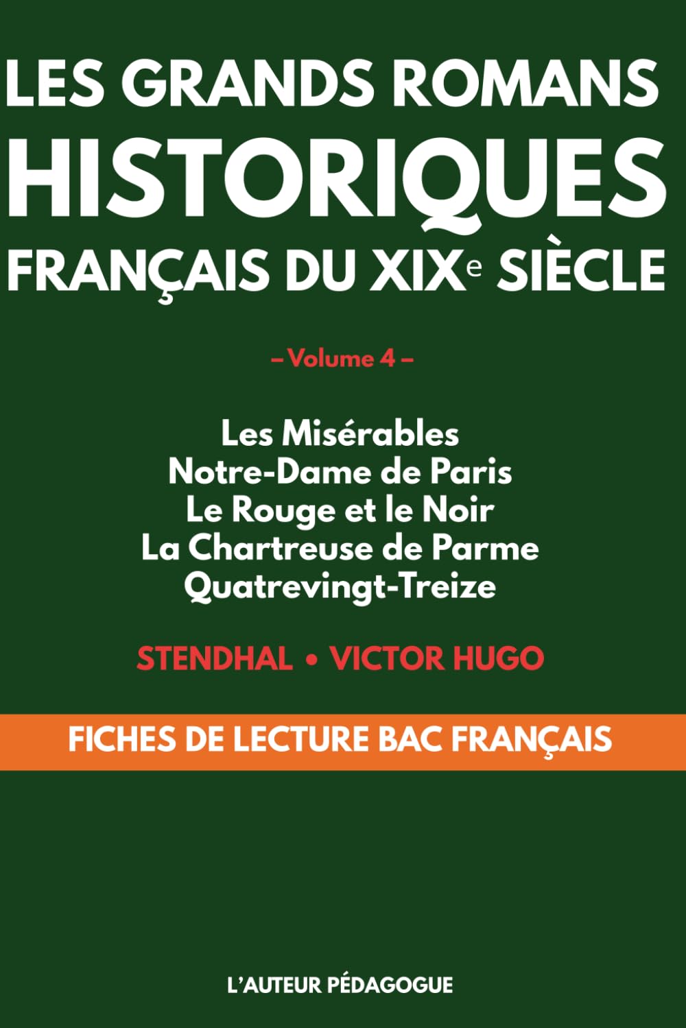 Les grands romans historiques français du XIXᵉ siècle: Volume 4 – Fiches de révision complètes pour le Bac de français