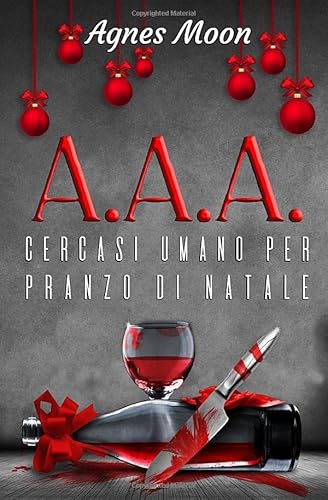 9781710471212 A.A.A. Cercasi umano per pranzo di Natale