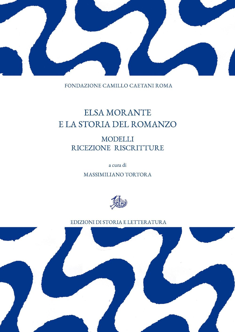 Elsa Morante e la storia del romanzo. Modelli ricezione riscritture (Archivio Caetani)