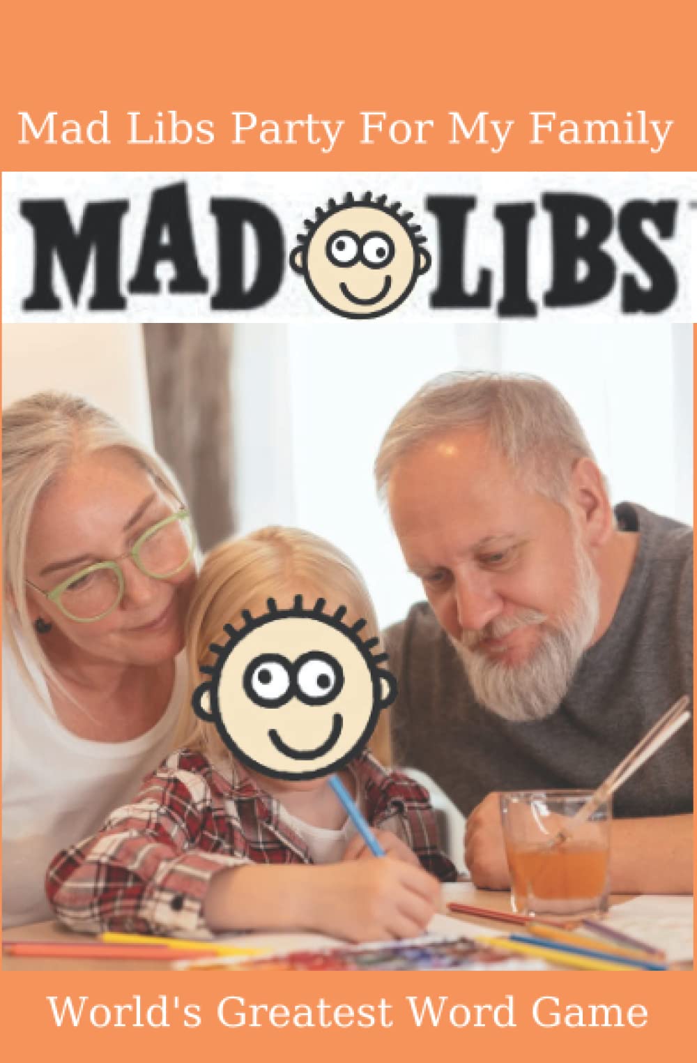 Mad Libs Party For My Family: Mad Libs Party For My Family ( For Families and Adults )