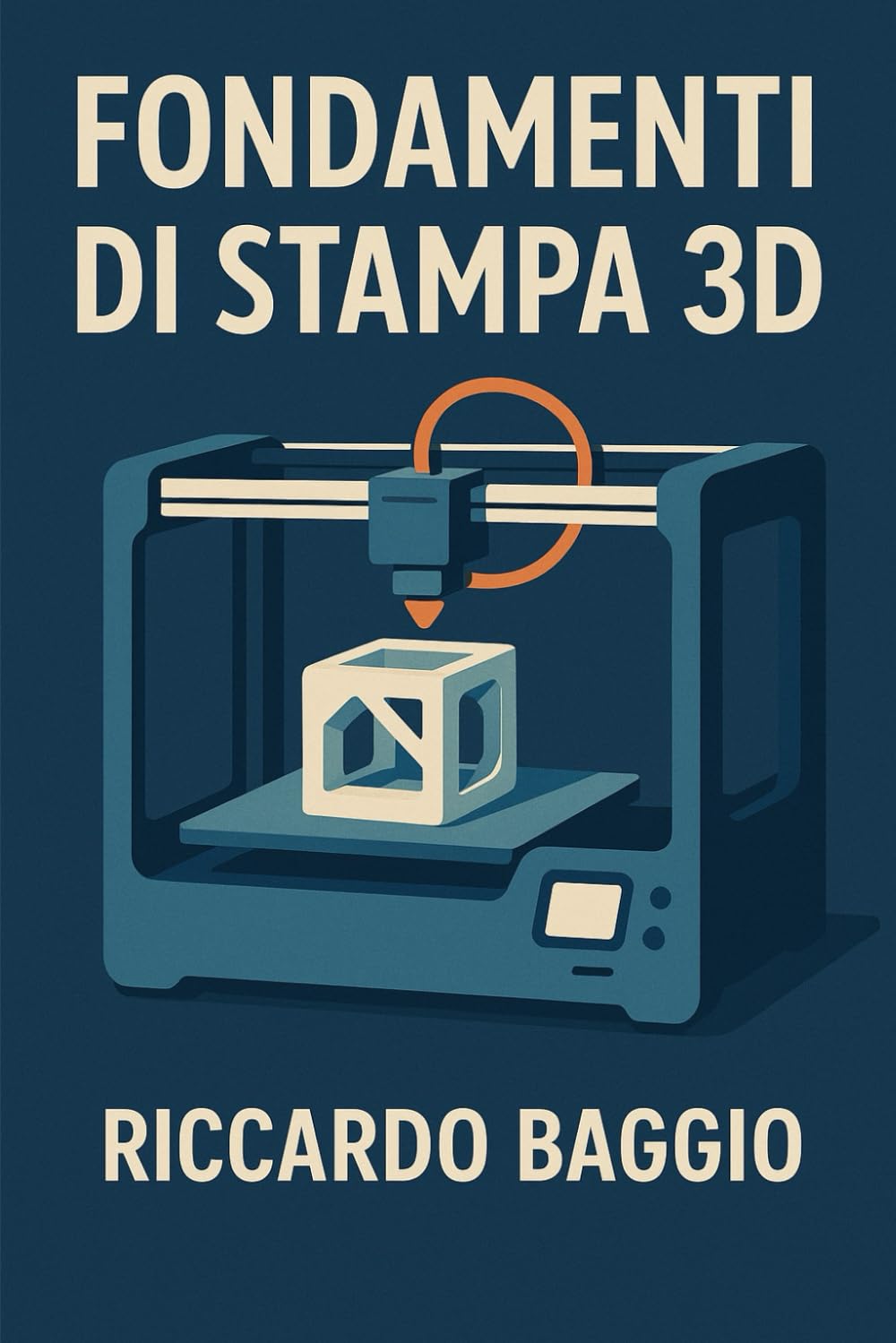 Fondamenti di stampa 3D: La Guida Tecnica Definitiva per Principianti e Maker Esperti