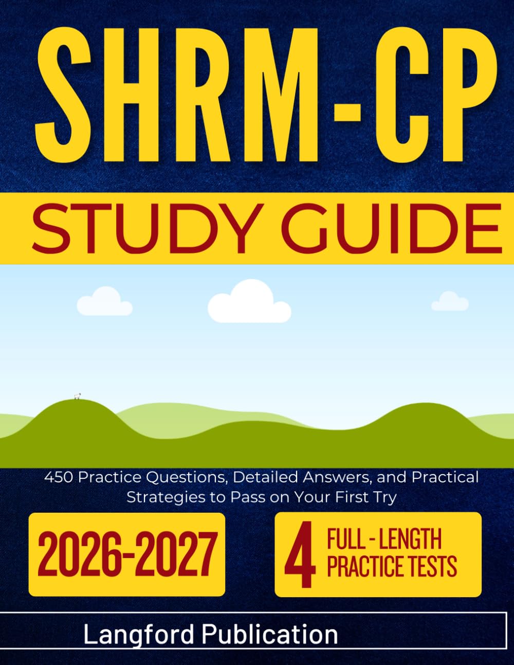 SHRM-CP EXAM PREP 2026-2027: 450 Practice Questions, Detailed Answers, and Practical Strategies to Pass on Your First Try