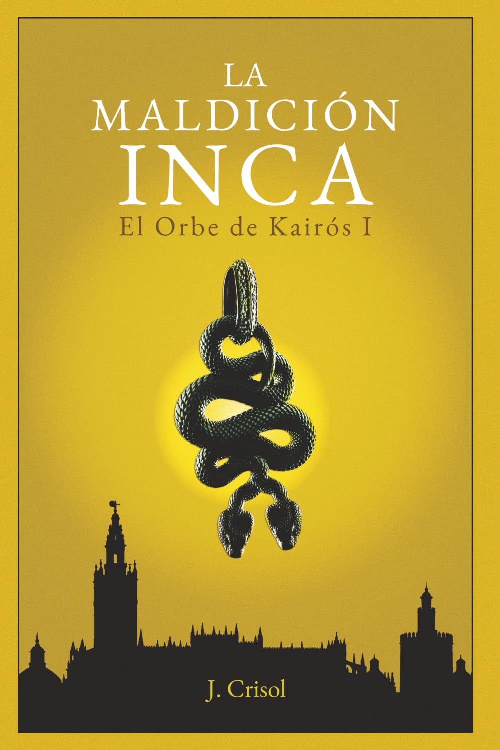 LA MALDICIÓN INCA: 1 (EL ORBE DE KAIRÓS)