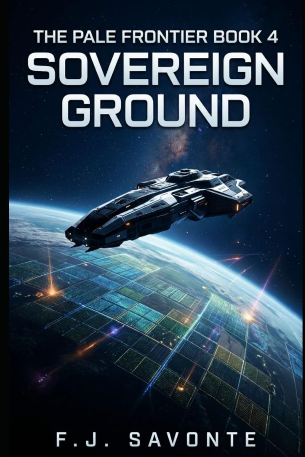 The Pale Frontier Book 4 : Sovereign Ground: A gripping science fiction thriller about colonial independence, hidden power networks, and the moral ... sci-fi and slow-burn galactic intrigue