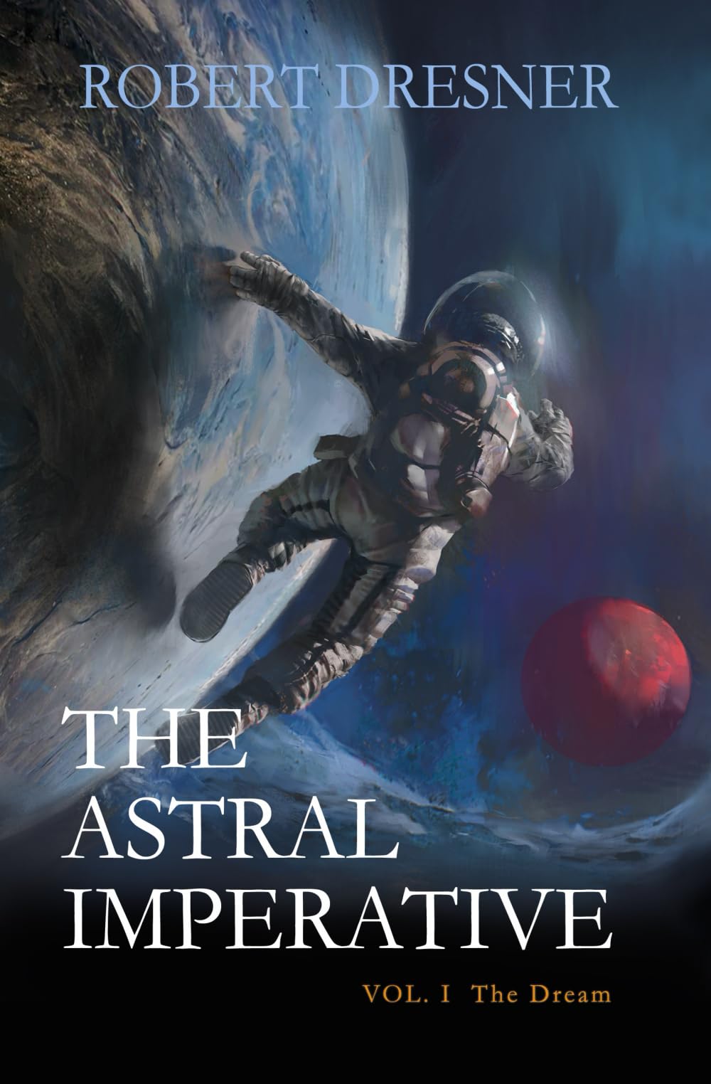 The Astral Imperative: Vol I The Dream