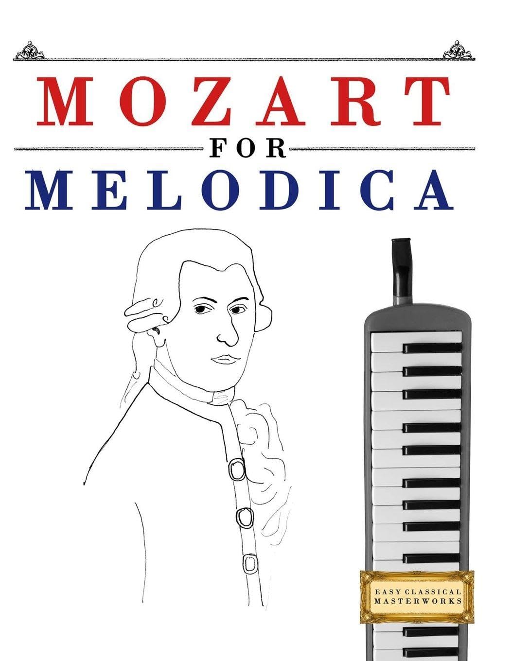 Mozart for Melodica: 10 Easy Themes for Melodica Beginner Book