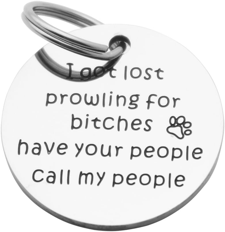 Kingmaruo Funny Pet Tag Stainless Steel Pet Tags Dog Tag for Collar Puppy Tag (I Got Lost Prowling for Bitches Have Your People Call My People)