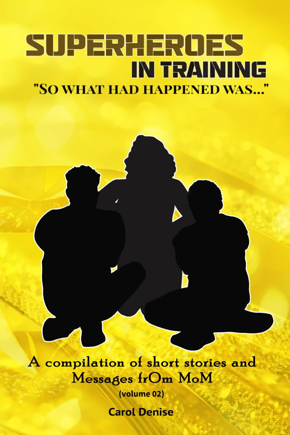 Superheroes In Training: “So, what had HAPPENED was…”